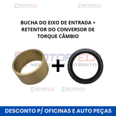 Combo BUCHA DO EIXO DE ENTRADA + RETENTOR DO CONVERSOR DE TORQUE CÂMBIO Combo BUCHA DO EIXO DE ENTRADA + RETENTOR DO CONVERSOR DE TORQUE CÂMBIO